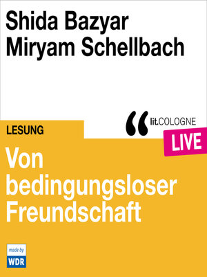 cover image of Von bedingungsloser Freundschaft--lit.COLOGNE live (Ungekürzt)